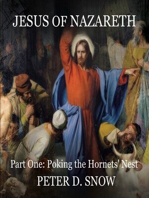 cover image of Jesus of Nazareth, Poking the Hornets' Nest. Part 1